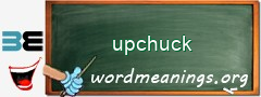 WordMeaning blackboard for upchuck